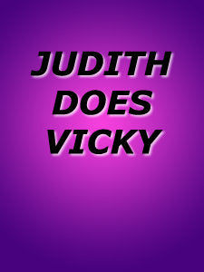 JUDITH DOES VICKY