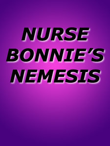 NURSE BONNIE'S NEMESIS