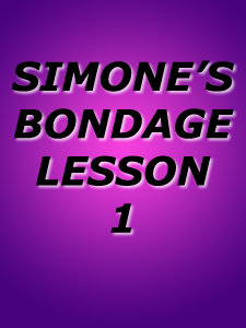 SIMONE'S BONDAGE LESSON