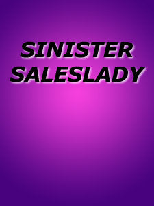 SINISTER SALESLADY