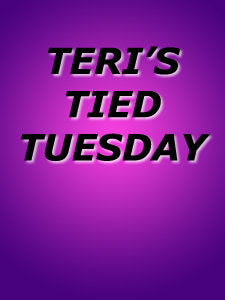 TERI'S TIED TUESDAY