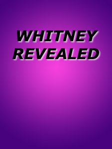 WHITNEY REVEALED