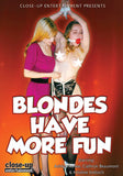 BLONDES HAVE MORE FUN
